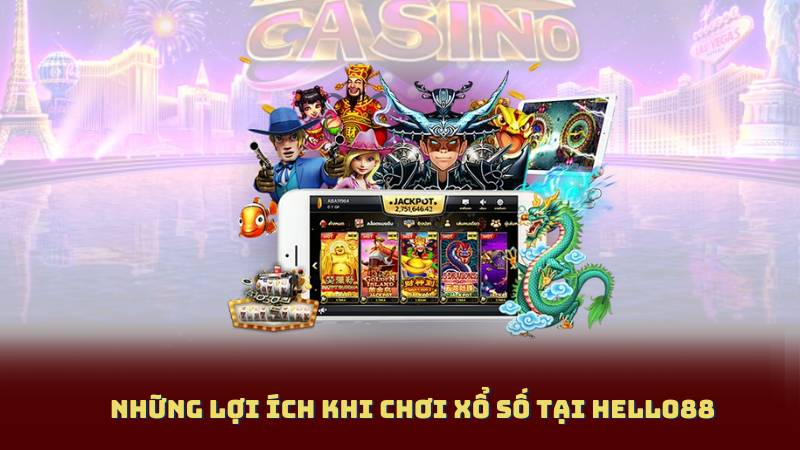 Những Lợi Ích Khi Chơi Xổ Số Tại Hello88