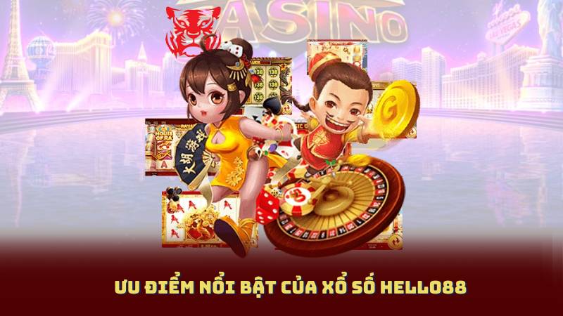 Ưu Điểm Nổi Bật Của Xổ Số Hello88